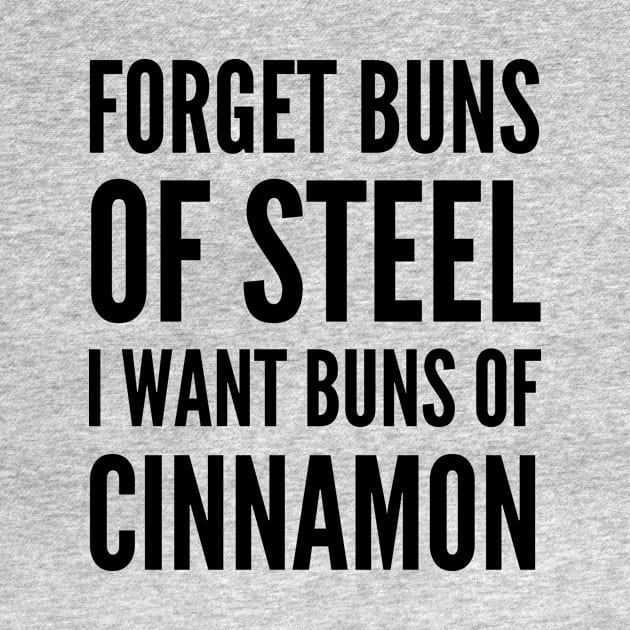 Buns of Steel Cinnamon WHITE Print by CreativeAngel